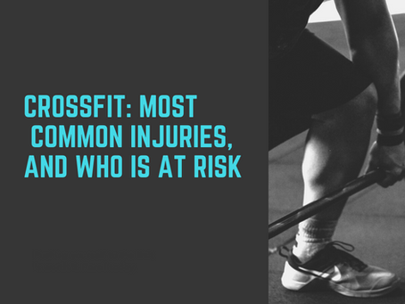 Crossfit most common injuries, and who is at risk.